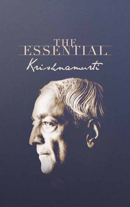 Krishnamurti: The Essential Collection