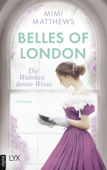 Belles of London - Die Wahrheit deiner Worte - Mimi Matthews & Stephanie Pannen