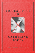 Biography of X - Catherine Lacey