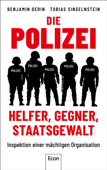Die Polizei: Helfer, Gegner, Staatsgewalt - Benjamin Derin & Tobias Singelnstein