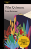 Los abismos (Premio Alfaguara de novela 2021) - Pilar Quintana