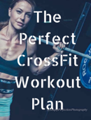 The Perfect CrossFit Workout Plan - Beast Builder Co.