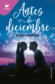 Antes de diciembre (edición revisada por la autora) (Meses a tu lado 1) - Joana Marcús