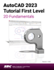 AutoCAD 2023 Tutorial First Level 2D Fundamentals - Randy H. Shih & Luke Jumper