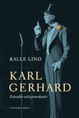 Karl Gerhard. Estradör och provokatör - Kalle Lind