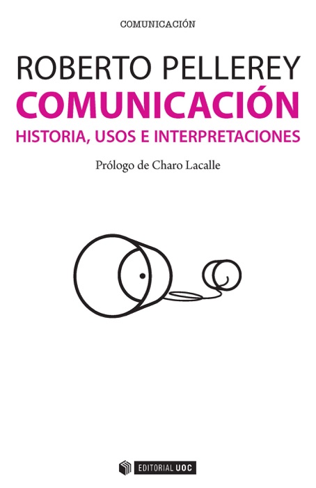 Comunicación: Historia, usos e interpretaciones