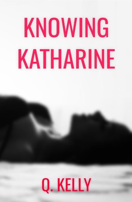 Knowing Katharine