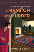 A Mansion for Murder - Frances Brody