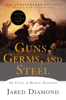 Guns, Germs, and Steel: The Fates of Human Societies (20th Anniversary Edition) - Jared Diamond