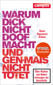 Warum dick nicht doof macht und Genmais nicht tötet - Thomas Bauer, Gerd Gigerenzer & Walter Kramer