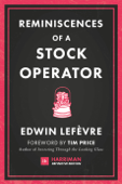 Reminiscences of a Stock Operator (Harriman Definitive Editions) - Edwin Lefèvre