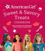 Sweet & Savory Treats Cookbook - American Girl