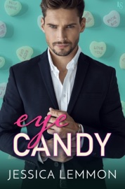 Eye Candy - Jessica Lemmon by  Jessica Lemmon PDF Download
