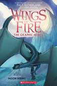 Moon Rising: A Graphic Novel (Wings of Fire Graphic Novel #6) - Tui T. Sutherland & Mike Holmes