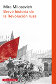 Breve historia de la revolución rusa - Mira Milosevich