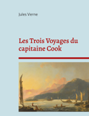 Les Trois Voyages du capitaine Cook - Jules Verne
