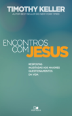 Encontros com Jesus - Timothy Keller