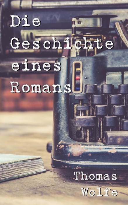 Die Geschichte eines Romans