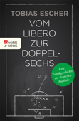 Vom Libero zur Doppelsechs - Tobias Escher