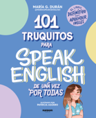 101 truquitos para speak English de una vez por todas - María G Durán (@MariaSpeaksEnglish)