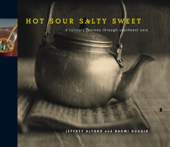 Hot Sour Salty Sweet - JEFFREY ALFORD & Naomi Duguid