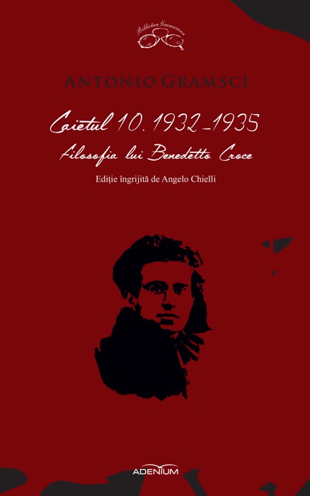 Caietul 10. 1932-1935. Filosofia lui Benedetto Croce