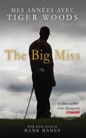 The Big Miss : Mes années avec Tiger Woods