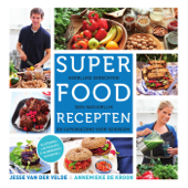 Superfood recepten - Jesse van der Velde & Annemieke de Kroon