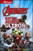 Marvel Avengers Battle Against Ultron - DK & Matt Forbeck