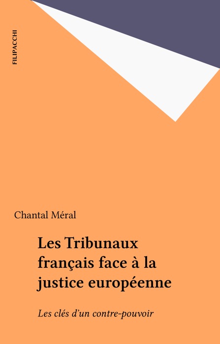 Les Tribunaux français face à la justice européenne