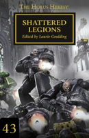 Dan Abnett, David Annendale, Chris Wraight, John French, Guy Haley & Gav Thorpe - Shattered Legions artwork