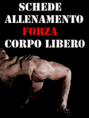 Schede Allenamento Forza a Corpo Libero - Muscle Trainer