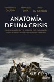 Anatomía de una crisis - Íñigo de Barrón, Aristóbulo de Juan & Francisco Uría