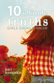 10 Ultimate Truths Girls Should Know - Kari Kampakis