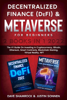 Decentralized Finance (DeFi) & Metaverse For Beginners 2 Books in 1 2022: The #1 Guide On Investing In Cryptocurrency, Bitcoin, Ethereum, Smart Contracts, Blockchain Gaming, Virtual Reality, NFT - Dave Shamrock & Justin Sonnen