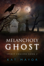 Melancholy Ghost - Kat Mayor Cover Art