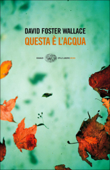 Questa è l'acqua - David Foster Wallace