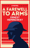 A Farewell to Arms - Ernest Hemingway