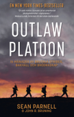 Outlaw platoon : 16 månader av brutala strider, bakhåll och brödraskap - Sean Parnell
