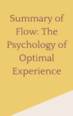 Summary of Flow: The Psychology of Optimal Experience - B. Mind
