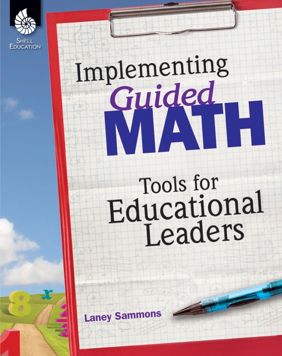 Implementing Guided Math: Tools for Educational Leaders