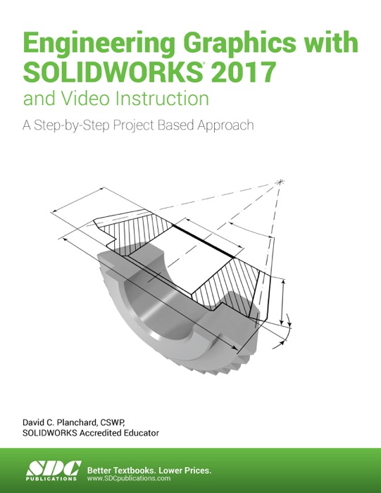 Engineering Graphics with SOLIDWORKS 2017 and Video Instruction