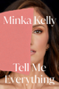 Tell Me Everything - Minka Kelly