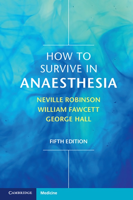 How to Survive in Anaesthesia: Fifth Edition