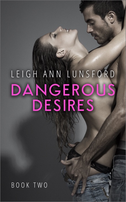 Dangerous Desires - Book Two