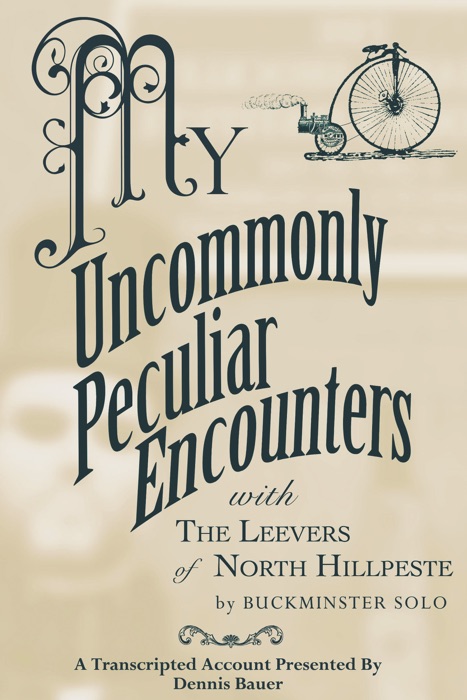 My Uncommonly Peculiar Encounters with The Leevers of North Hillpeste