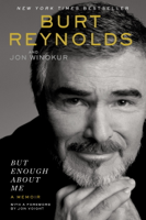 Burt Reynolds & Jon Winokur - But Enough About Me artwork