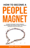 How to Become a People Magnet - Marc Reklau