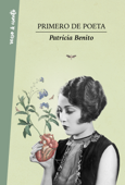 Primero de poeta - Patricia Benito