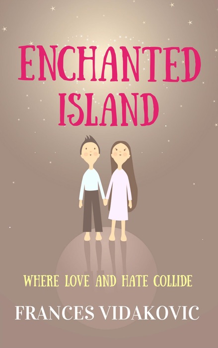 Enchanted Island: Where Love and Hate Collide